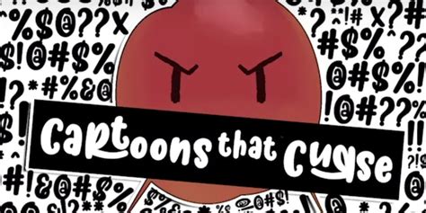 Cartoons That Curse .